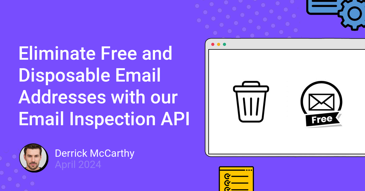 Eliminate Free and Disposable Email Addresses with our Email Inspection API